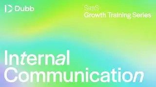 Internal Communication (SaaS Growth Training Series)