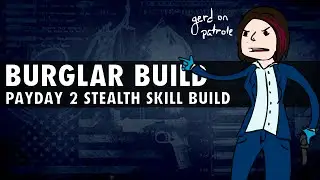 [PAYDAY 2] The Burglar Build (Stealth Build)