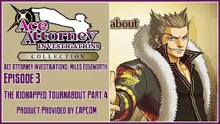 Ace Attorney Investigations Collection | Miles Edgeworth | Episode 3: The Kidnapped Turnabout Part 4