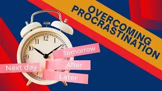 Overcoming procrastination - Save time and energy (Part 1)