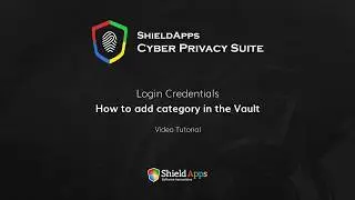 Cyber Privacy Suite How to add category in the Login Credentials Vault