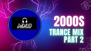 2000s TRANCE MIX | Part 2