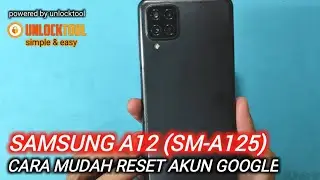 SAMSUNG A12 | SM-A125 | RESET AKUN GOOGLE | FRP | VIA UNLOCKTOOL