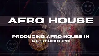 Producing Afro House in FL Studio 20
