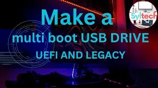How to make multi boot bootable usb drive UEFI and Legacy