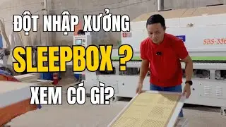Đột nhập Xưởng sản xuất Sleepbox có những gì bên trong I Phạm Văn Nam