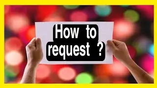 How to request ?