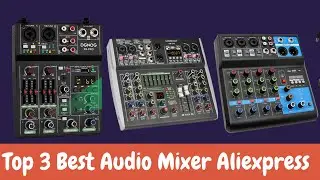Top 3 Best Audio Mixer Aliexpress