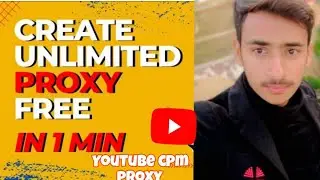 Free Unlimited Proxy || Free Proxy List || CPM Work