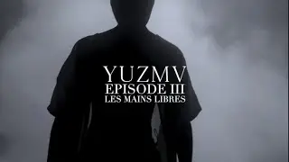 YUZMV - Episode III - 