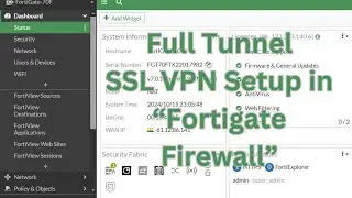 How to Set Up Full Tunnel SSL VPN in FortiGate Firewall: Step-by-Step Guide