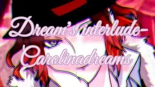 Dream's interlude 👗MALE NIGHTCORE👗 (Carolinadreams)