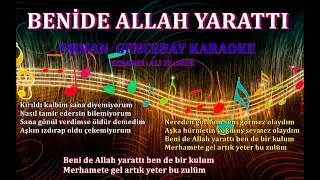 BENİDE ALLAH YARATTI - Karaoke ORHAN GENCEBAY