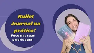 Como o Bullet Journal para viver uma vida com propósito