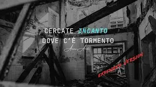 Cercate l’incanto dove c’è tormento