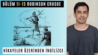 BÖLÜM 11-15 / Robinson Crusoe / PDF İndir /A2 İngilizce Hikaye Dinle