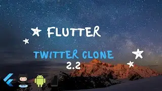 Flutter - Twitter Clone 2.2 : Explore Module