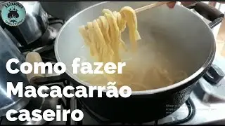 Como fazer macarrão caseiro