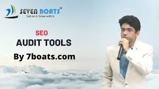 SEO Audit Tools | How to do Quick Site Audit | Website Audit Tools | SEO Tutorial | Seven Boats
