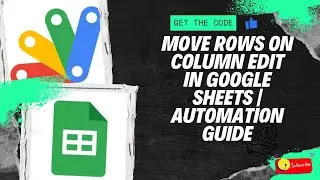 Move Rows on Column Edit in Google Sheets | Automation Guide