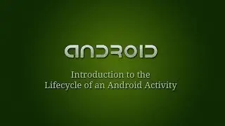 Android Development - 4 - Lifecycle of an Activity Intro