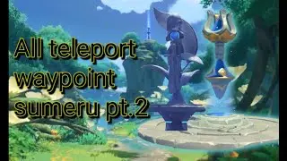 All teleport waypoint unlock in sumeru pt.2.