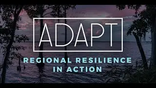 ADAPT: Regional Resilience in Action