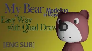 [Eng Sub] my Bear Modeling in Maya, easy way with Quad Draw | 곰돌이 모델링