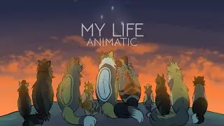 My Life || Animatic