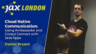 Cloud Native Communication: Using Ambassador and Consul Connect with Java Apps | Daniel Bryant