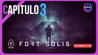 Fort Solis | Capitulo 3 en Español