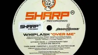 Whiplash - Over Me (Sharp Blasted Dub)