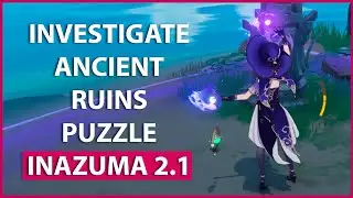 Investigate the Ancient Ruins Puzzle Guide | Inazuma Archon Quest 3 | Genshin Impact 2.1