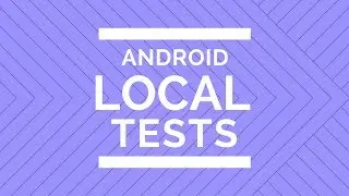 Android Testing pt. 1.1 | Local Tests