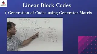 Linear Block Codes  -  Part 1 ( Generation of Codes - Generator Matrix) | Error Control Coding