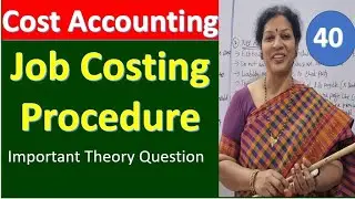 2. Job Costing Procedure - Important Theory Question from Cost Accounting Subject