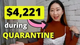 How I Made $4221.73 During Quarantine (How To Make Money Online In 2021)