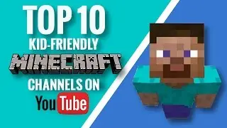 Top 10 Kid-Friendly Minecraft Channels on YouTube