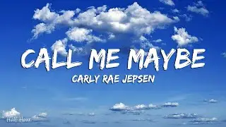 Call Me Maybe - Carly Rae Jepsen (Lyrics)