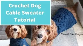 Crochet Dog Cable Sweater Tutorial