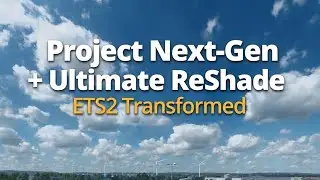 Project Next-Gen + Ultimate ReShade – ETS2 Transformed