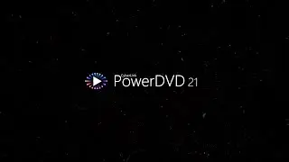 Introducing PowerDVD 21 - The Most Versatile Blu-ray, 8K and 4K HDR10 Media Player