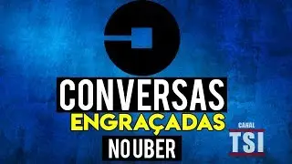 MENSAGENS ENGRAÇADAS NO UBER
