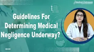 Guidelines For Determining Medical Negligence Underway?