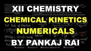 XII CHEMISTRY | Chemical Kinetics | Numericals