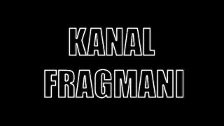 KANAL FRAGMANI