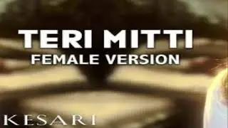 kesari | Teri Mitti | song cover | female version