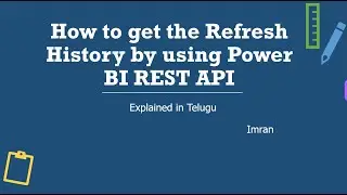 Power BI REST API Secrets: Fetch Refresh History Easily | Telugu