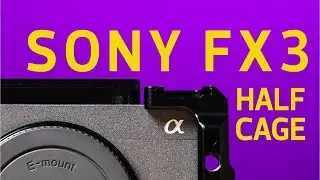 The Best Half Cage for SONY FX3... is actually TWO Cages