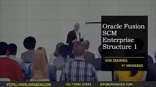Oracle Fusion SCM Training | Oracle Fusion SCM Enterprise Structure 1 | Oracle Fusion SCM